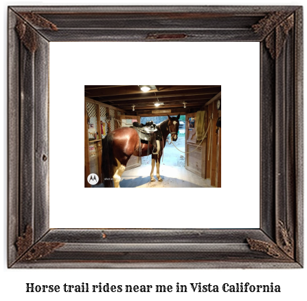 horse trail rides near me in Vista, California